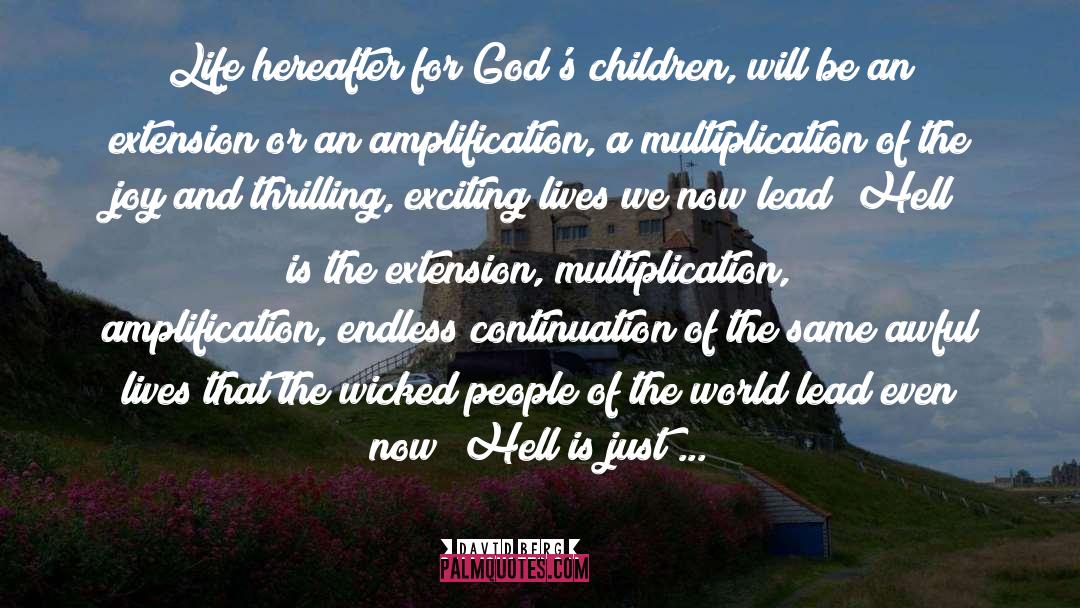 David Berg Quotes: Life hereafter for God's children,