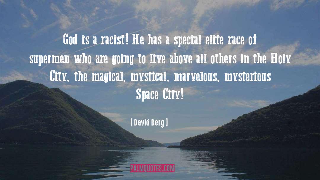 David Berg Quotes: God is a racist! He