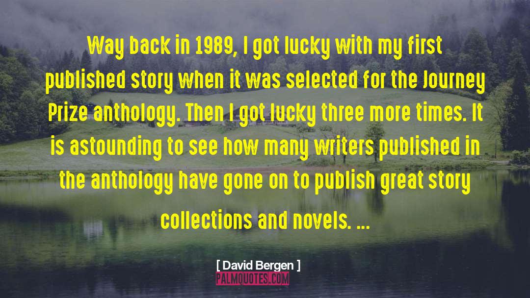 David Bergen Quotes: Way back in 1989, I