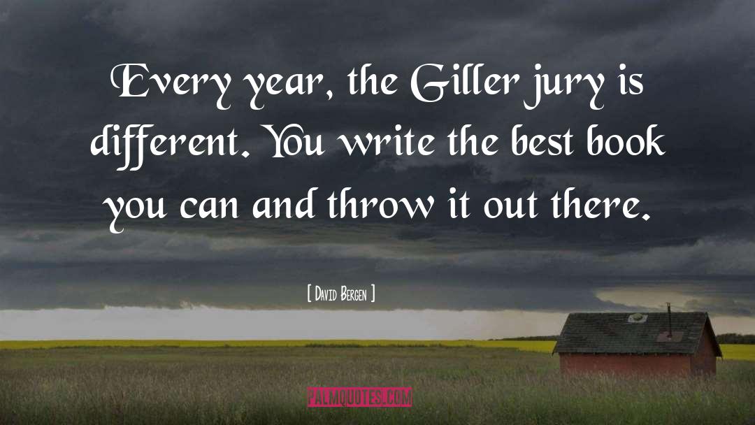 David Bergen Quotes: Every year, the Giller jury