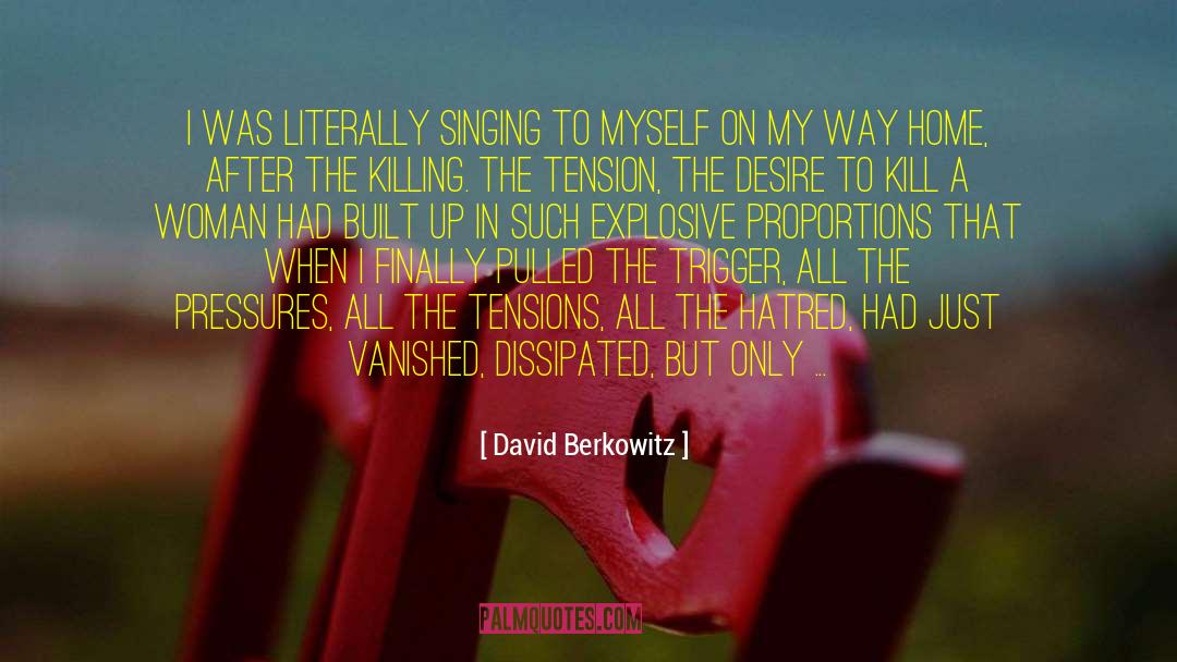 David Berkowitz Quotes: I was literally singing to