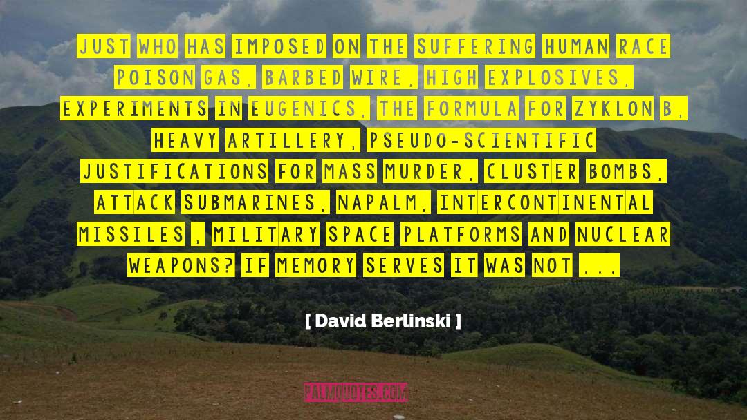 David Berlinski Quotes: Just who has imposed on