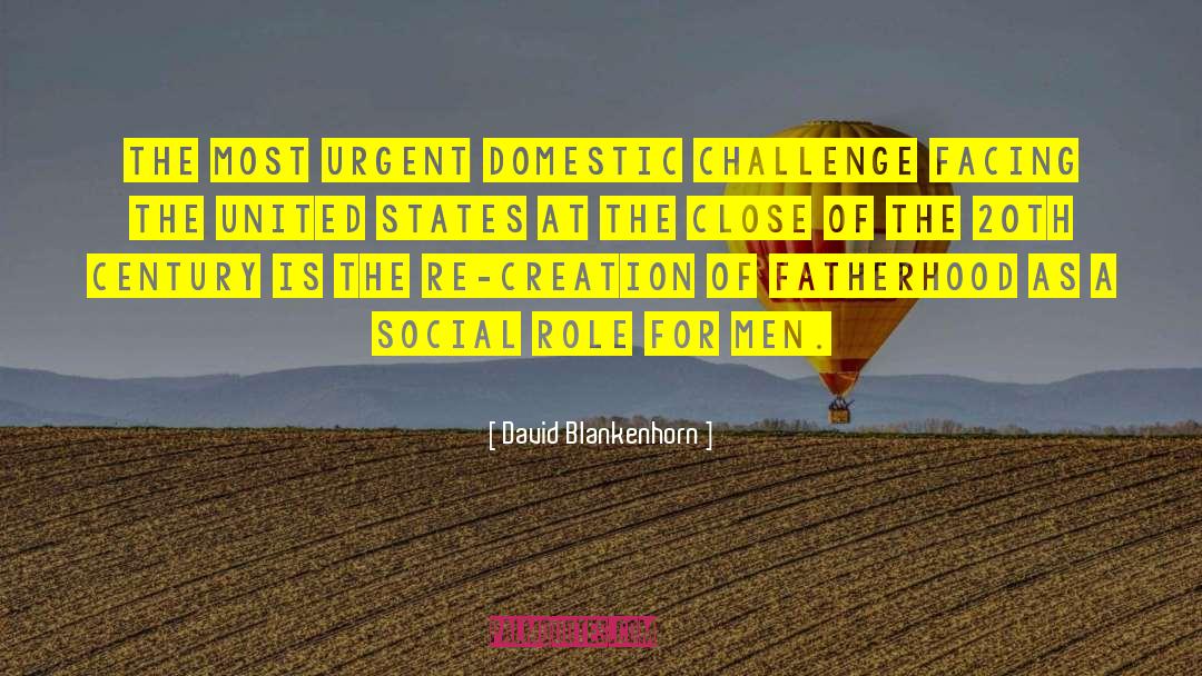 David Blankenhorn Quotes: The most urgent domestic challenge