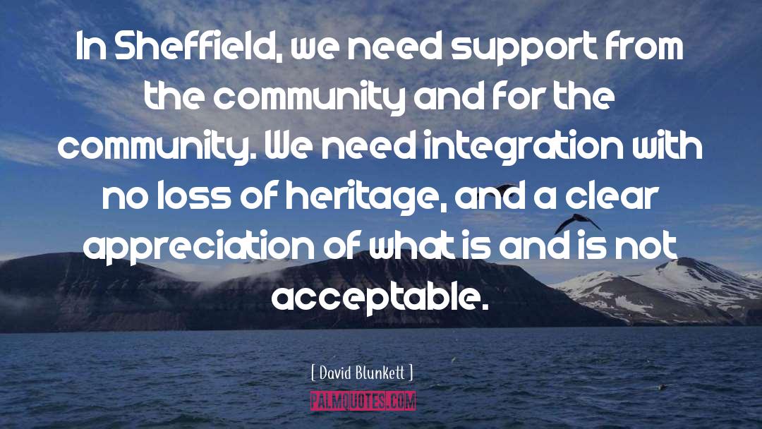 David Blunkett Quotes: In Sheffield, we need support