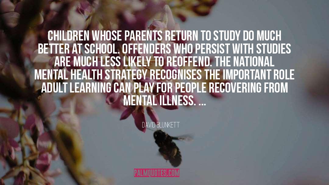 David Blunkett Quotes: Children whose parents return to