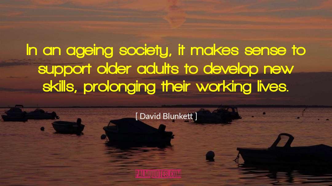 David Blunkett Quotes: In an ageing society, it