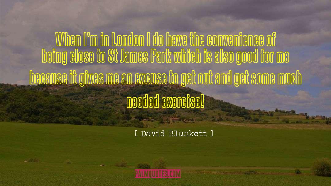 David Blunkett Quotes: When I'm in London I