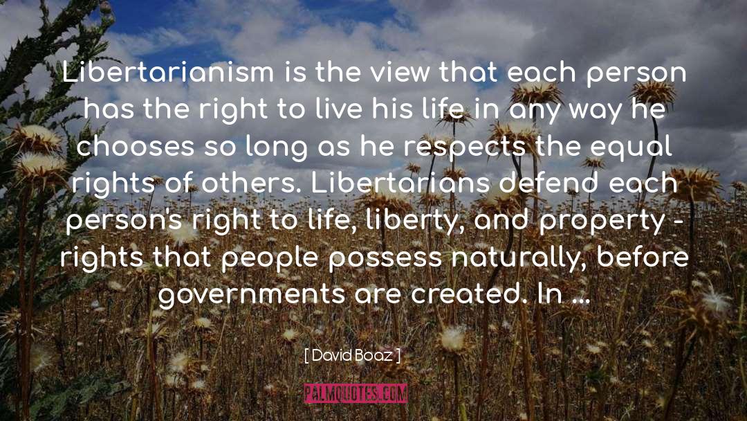 David Boaz Quotes: Libertarianism is the view that