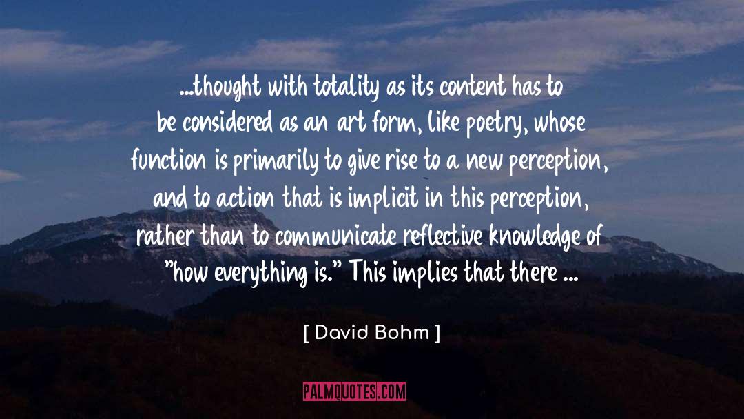 David Bohm Quotes: ...thought with totality as its