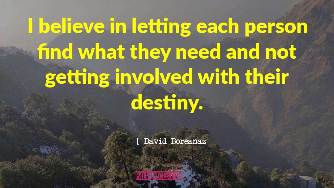 David Boreanaz Quotes: I believe in letting each