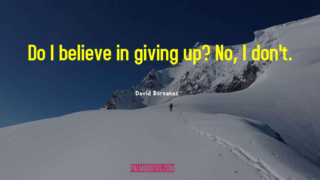 David Boreanaz Quotes: Do I believe in giving