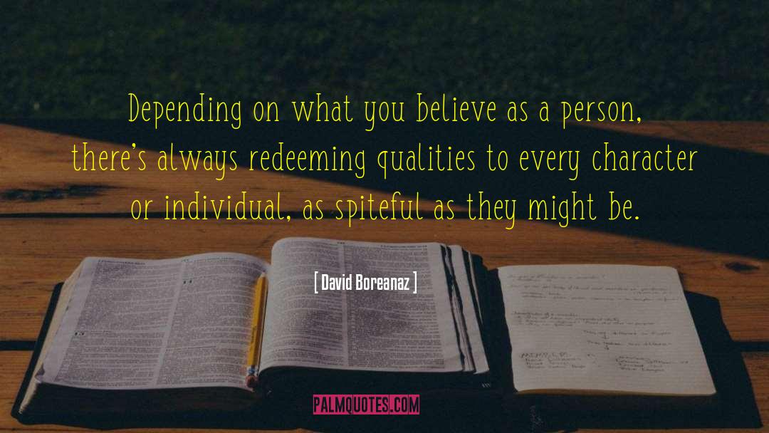 David Boreanaz Quotes: Depending on what you believe