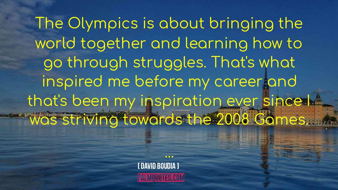 David Boudia Quotes: The Olympics is about bringing