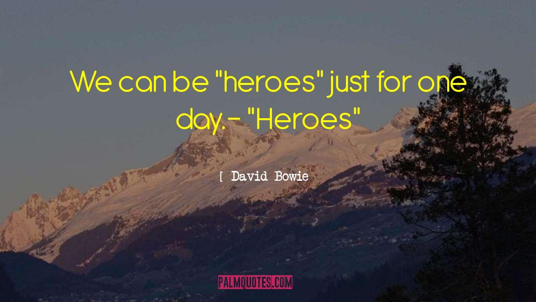 David Bowie Quotes: We can be 