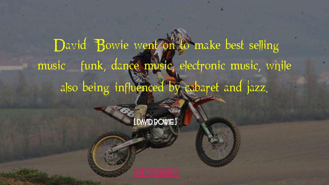 David Bowie Quotes: [David] Bowie went on to