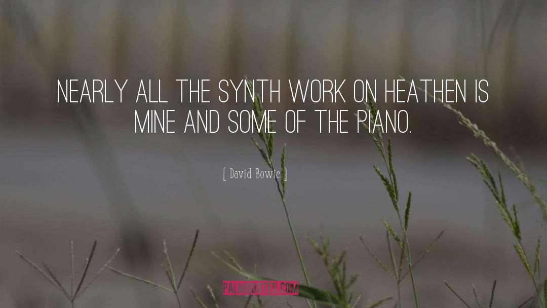 David Bowie Quotes: Nearly all the synth work