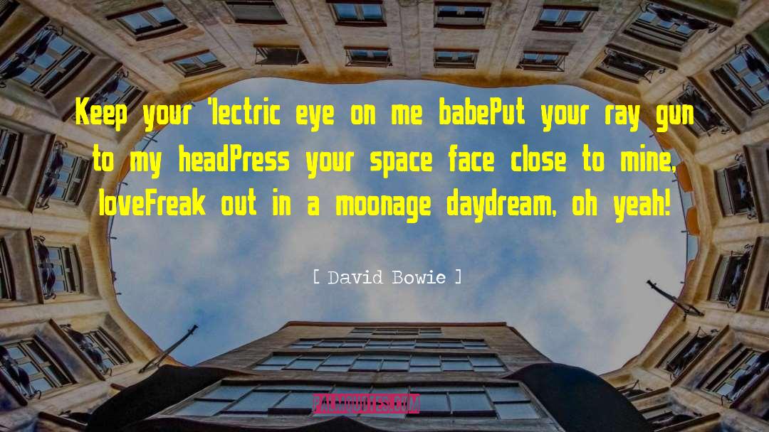 David Bowie Quotes: Keep your 'lectric eye on