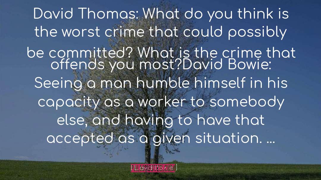 David Bowie Quotes: David Thomas: What do you
