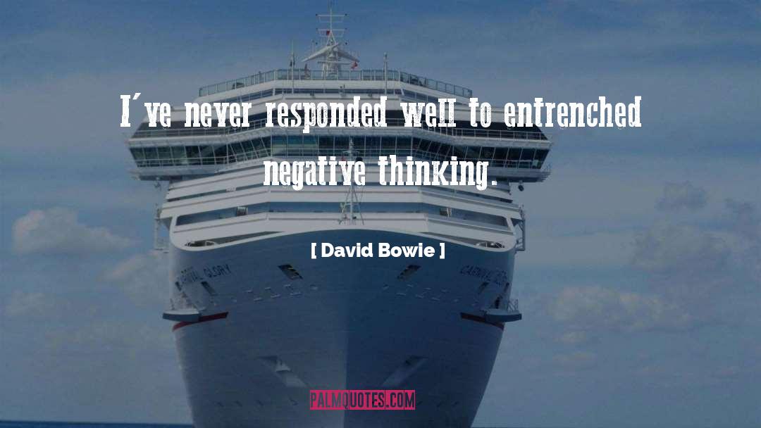 David Bowie Quotes: I've never responded well to