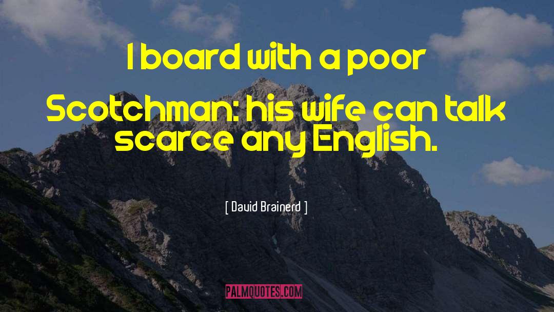 David Brainerd Quotes: I board with a poor