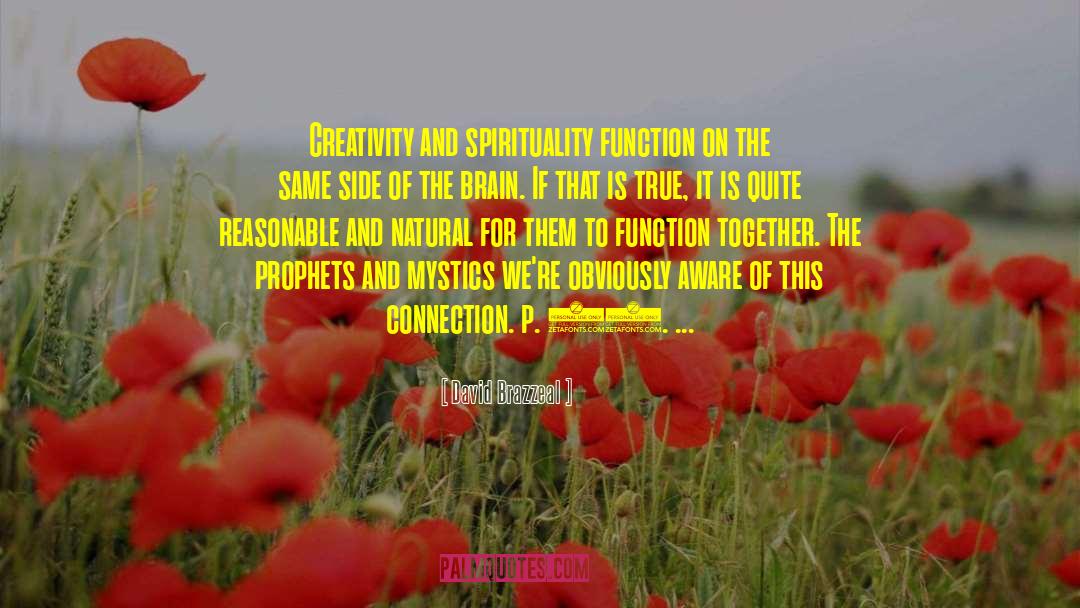 David Brazzeal Quotes: Creativity and spirituality function on