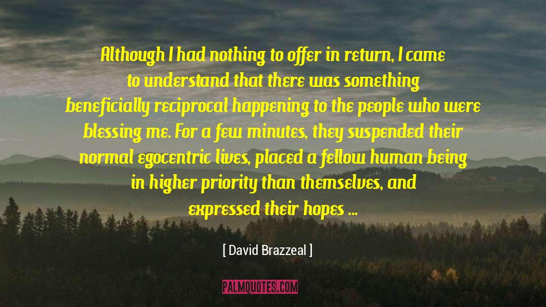 David Brazzeal Quotes: Although I had nothing to