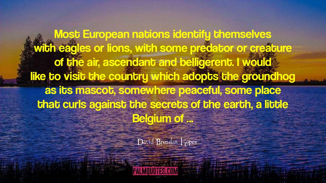 David Brendan Hopes Quotes: Most European nations identify themselves