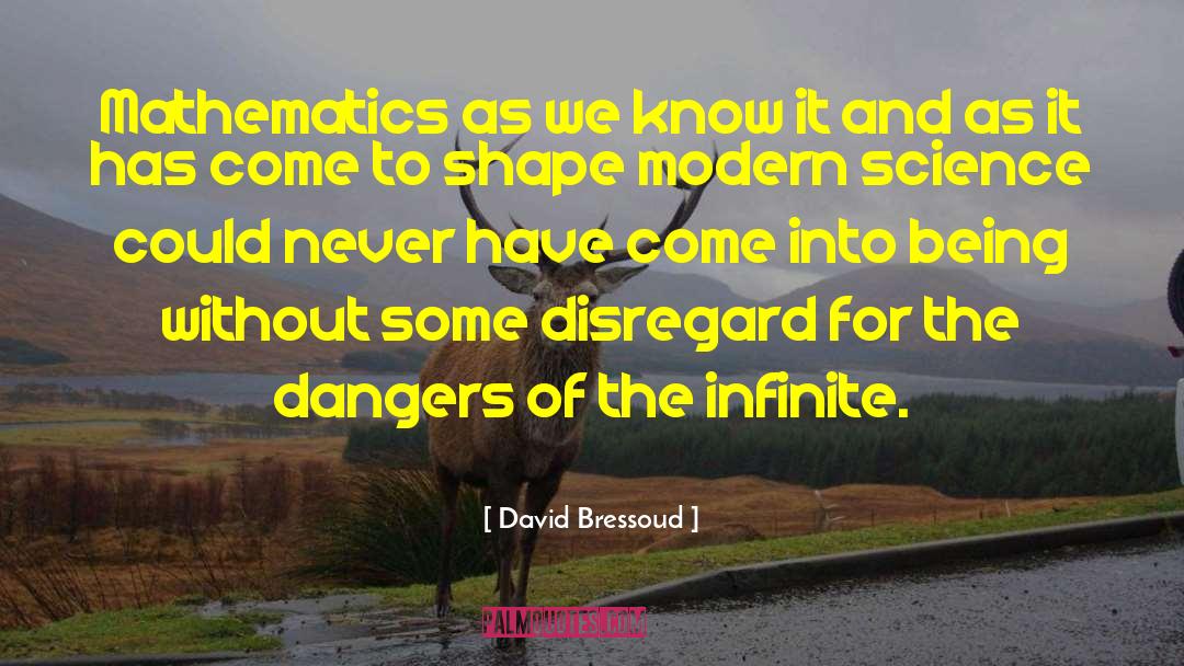 David Bressoud Quotes: Mathematics as we know it