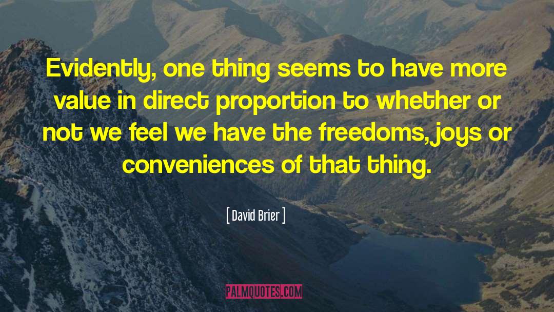 David Brier Quotes: Evidently, one thing seems to