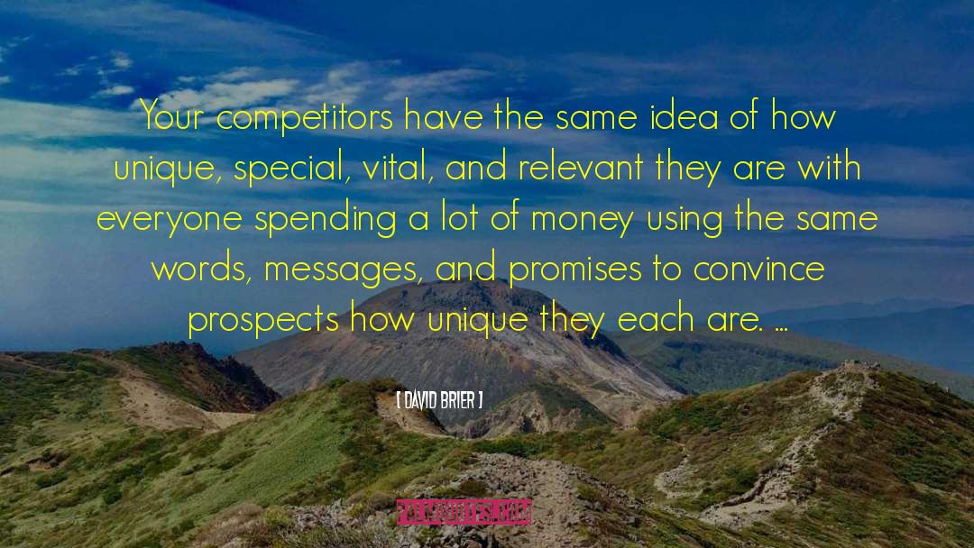David Brier Quotes: Your competitors have the same