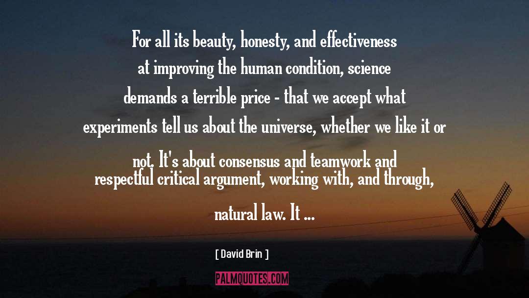 David Brin Quotes: For all its beauty, honesty,