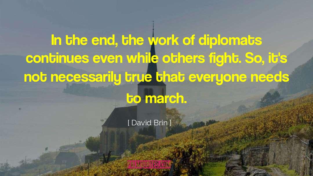 David Brin Quotes: In the end, the work