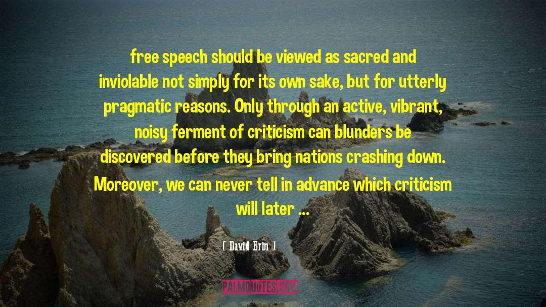 David Brin Quotes: free speech should be viewed