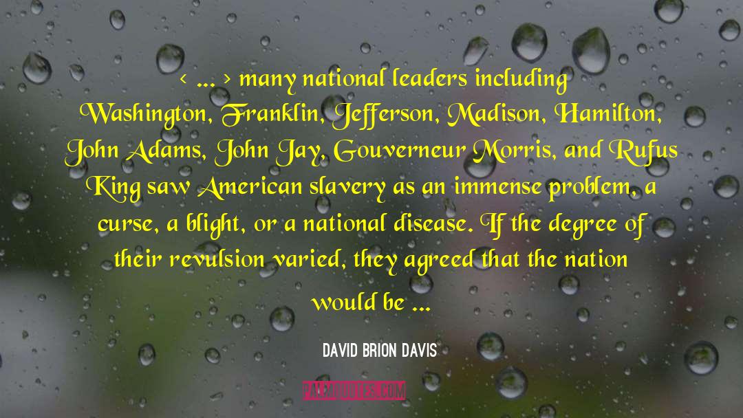 David Brion Davis Quotes: < ... > many national