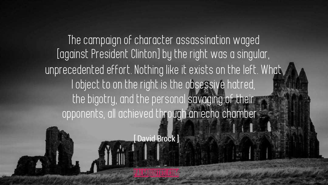 David Brock Quotes: The campaign of character assassination