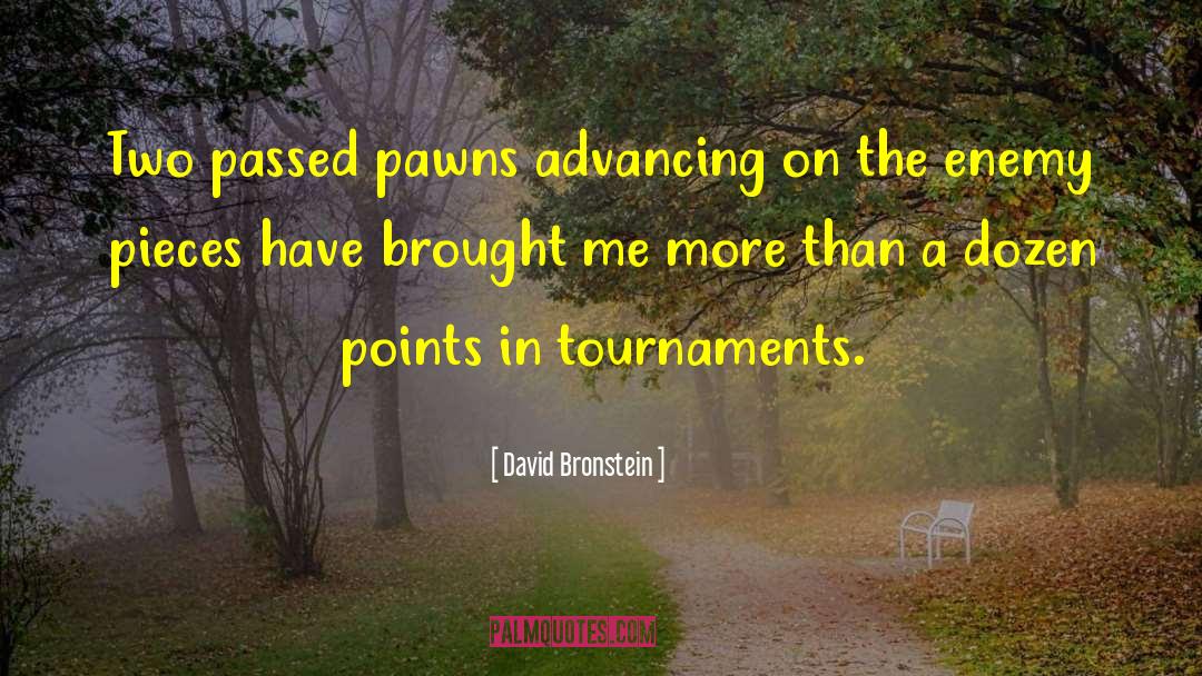 David Bronstein Quotes: Two passed pawns advancing on