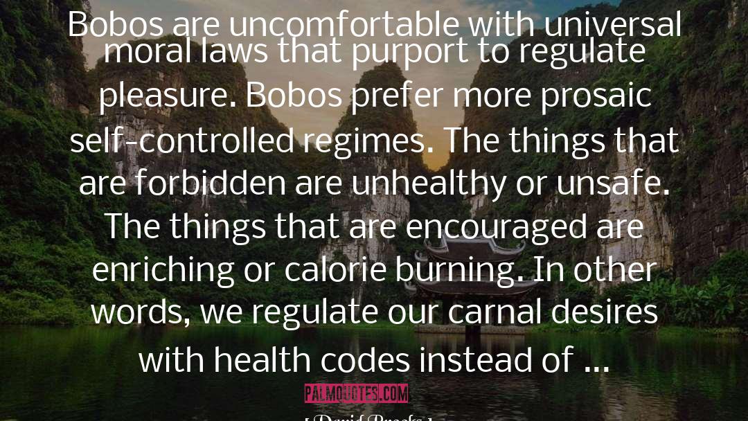 David Brooks Quotes: Bobos are uncomfortable with universal