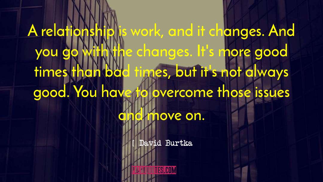 David Burtka Quotes: A relationship is work, and