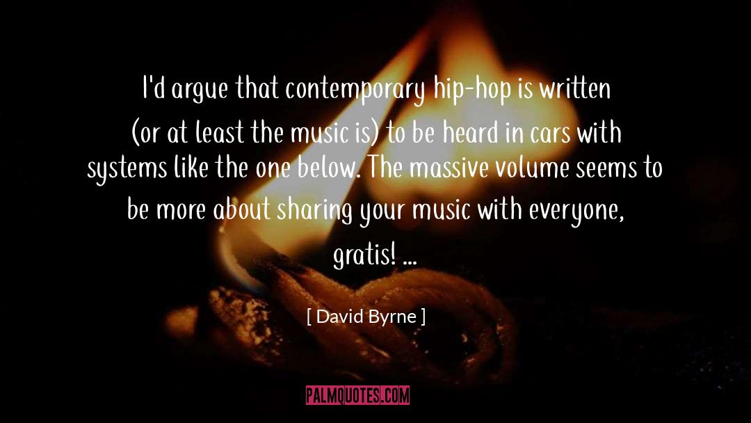 David Byrne Quotes: I'd argue that contemporary hip-hop