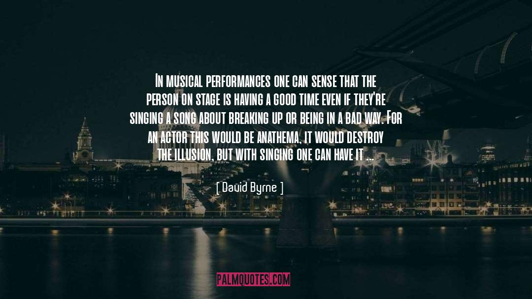 David Byrne Quotes: In musical performances one can
