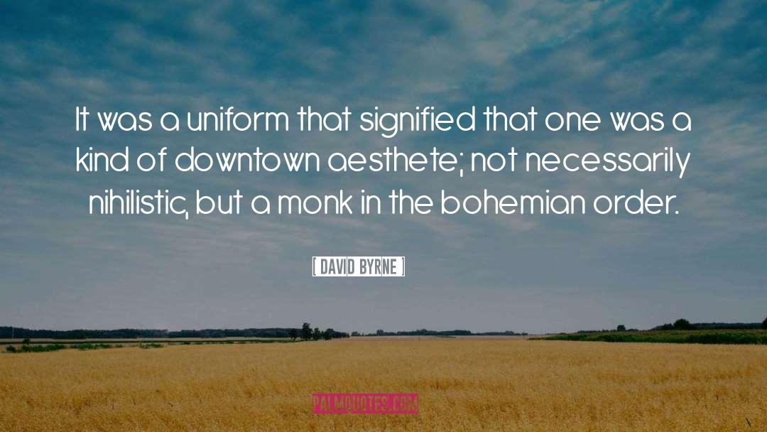 David Byrne Quotes: It was a uniform that