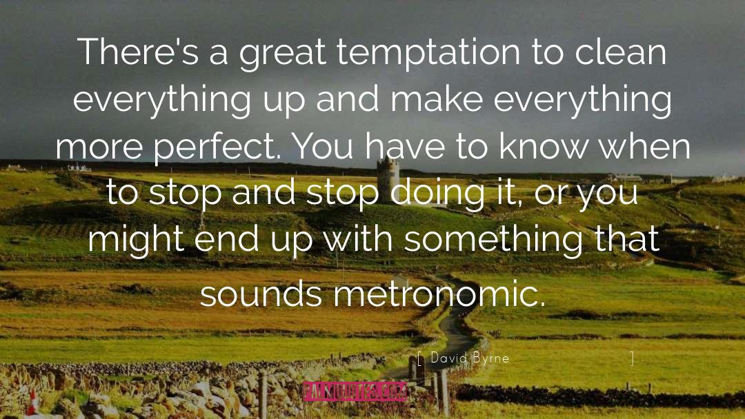 David Byrne Quotes: There's a great temptation to