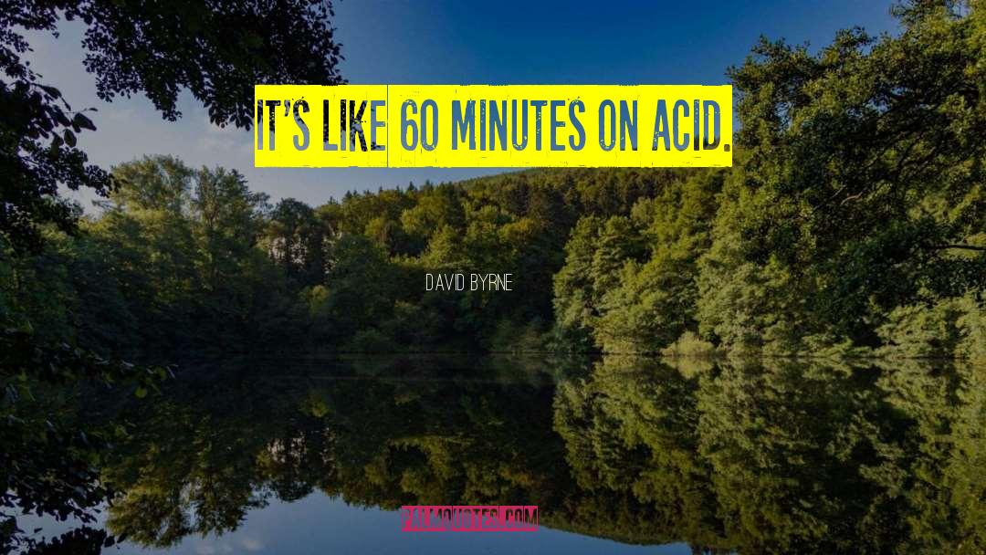 David Byrne Quotes: It's like 60 Minutes on