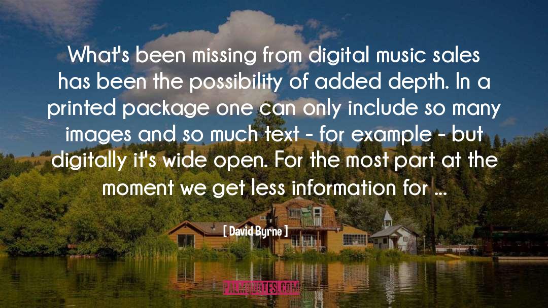 David Byrne Quotes: What's been missing from digital