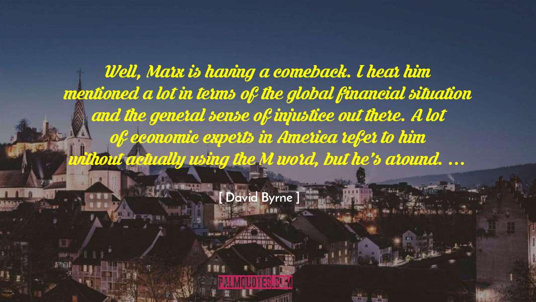 David Byrne Quotes: Well, Marx is having a