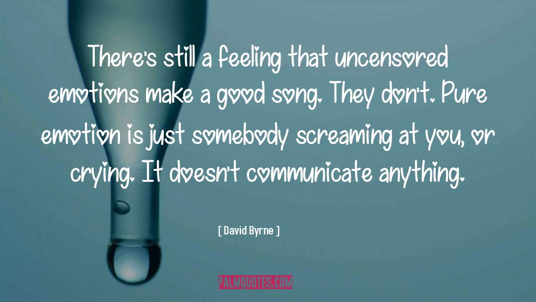 David Byrne Quotes: There's still a feeling that