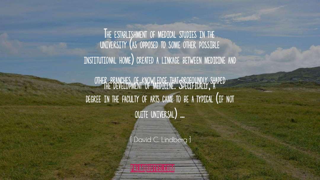 David C. Lindberg Quotes: The establishment of medical studies