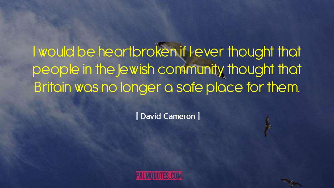 David Cameron Quotes: I would be heartbroken if