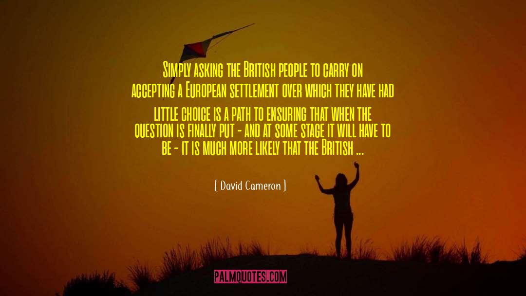 David Cameron Quotes: Simply asking the British people