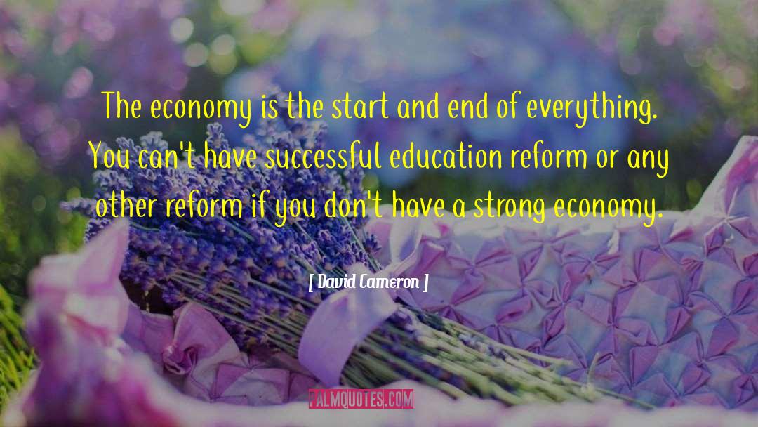 David Cameron Quotes: The economy is the start